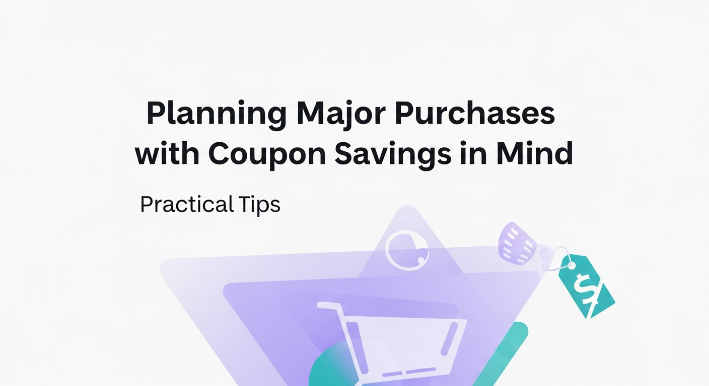 Planning Major Purchases with Coupon Savings in Mind
